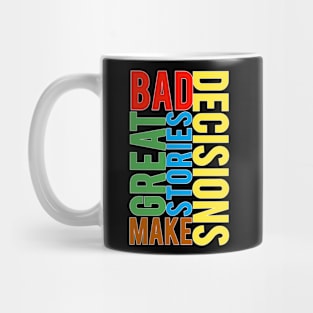 DAD DECISIONS MAKE GREAT STORIES Mug